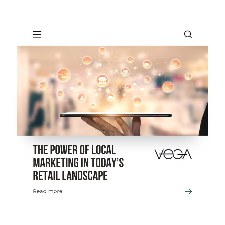 The power of local marketing in today's retail landscape - Vega